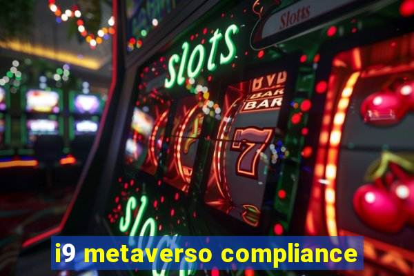 i9 metaverso compliance