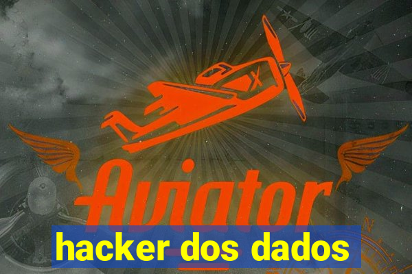 hacker dos dados