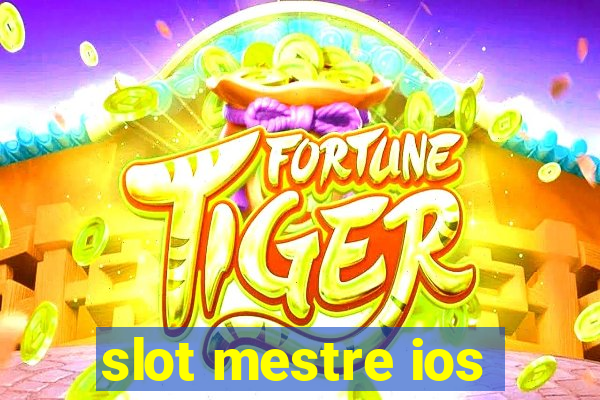 slot mestre ios