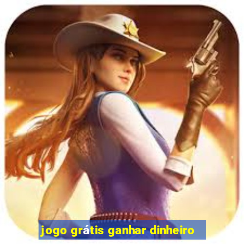 jogo grátis ganhar dinheiro