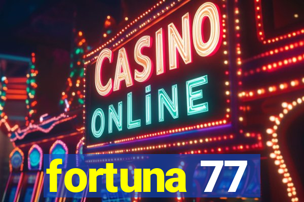 fortuna 77