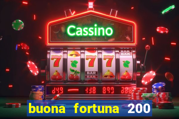 buona fortuna 200 fios queen