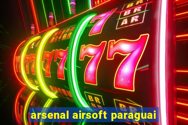 arsenal airsoft paraguai