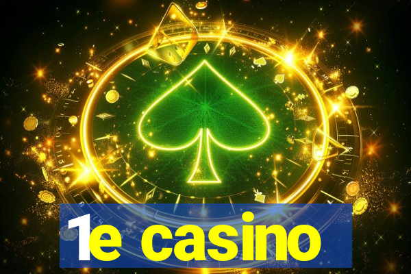 1e casino