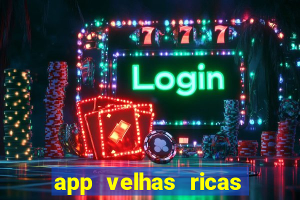 app velhas ricas do pix