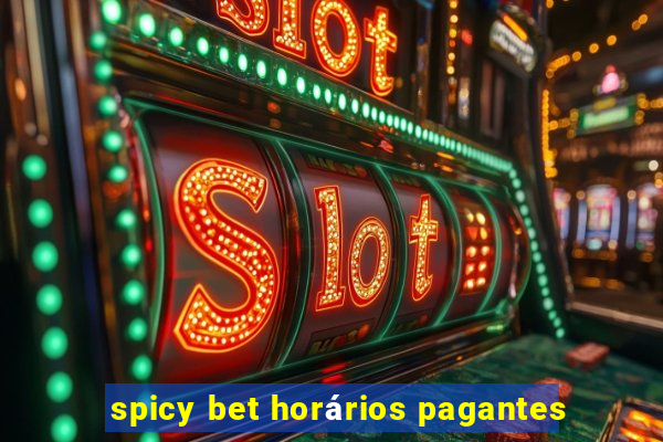 spicy bet horários pagantes