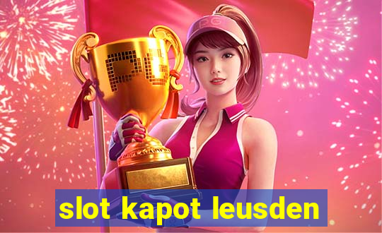 slot kapot leusden