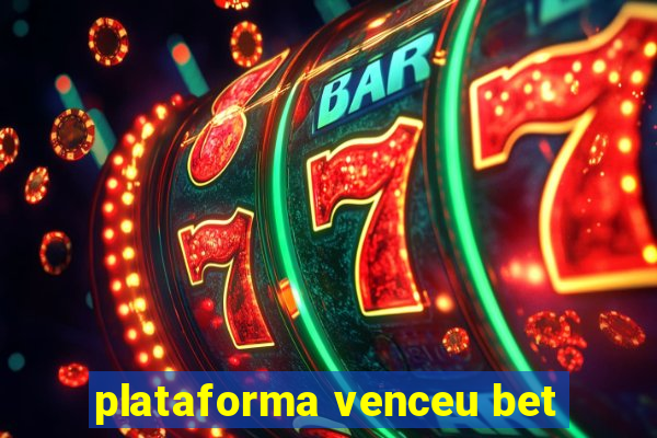 plataforma venceu bet