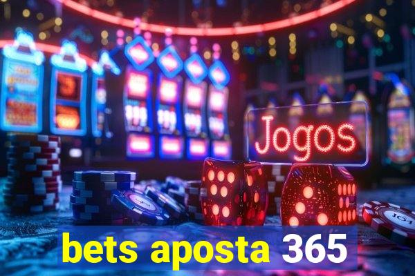 bets aposta 365