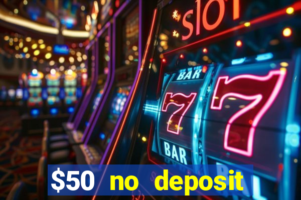 $50 no deposit bonus casino