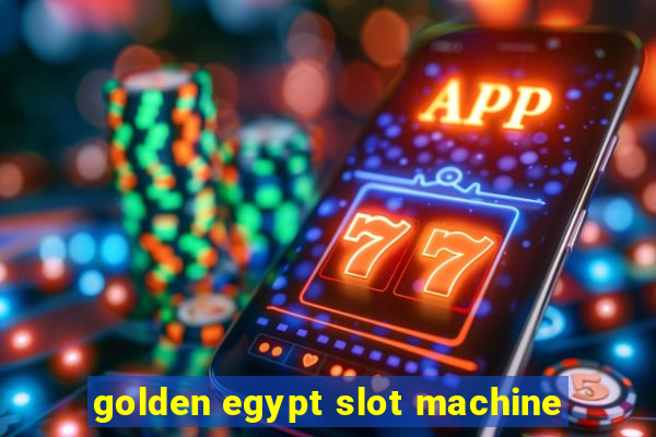 golden egypt slot machine