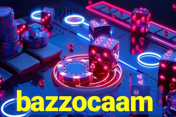 bazzocaam