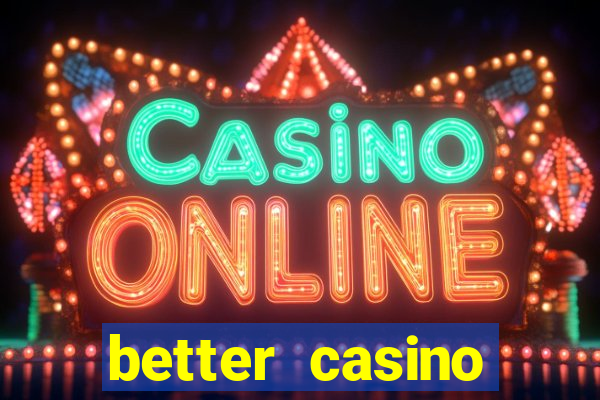 better casino carlinhos maia