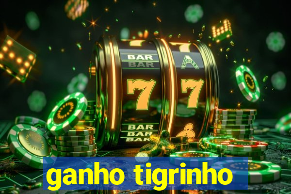 ganho tigrinho