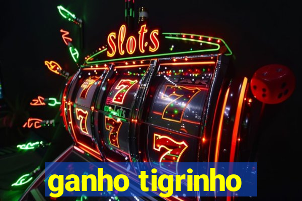 ganho tigrinho