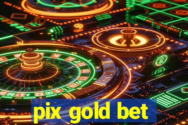 pix gold bet