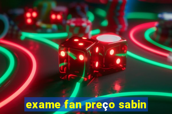 exame fan preço sabin