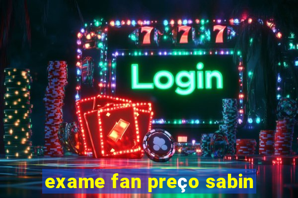 exame fan preço sabin