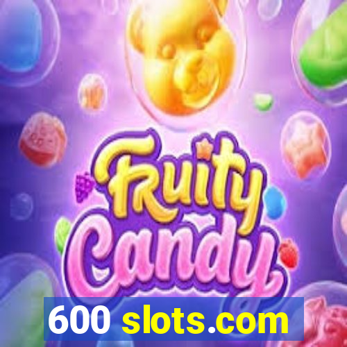 600 slots.com