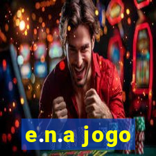 e.n.a jogo