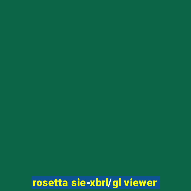 rosetta sie-xbrl/gl viewer