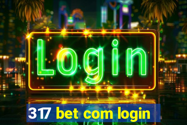 317 bet com login