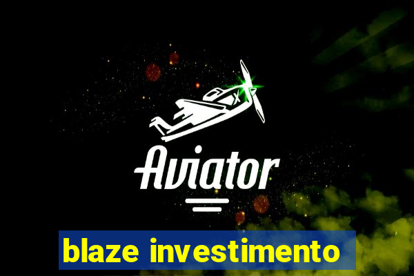 blaze investimento