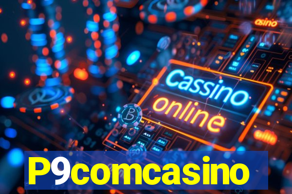 P9comcasino