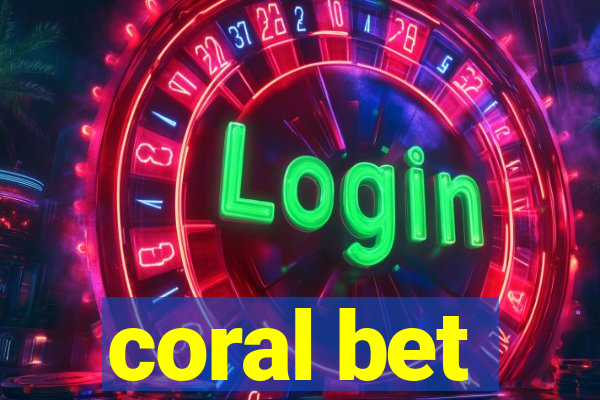 coral bet