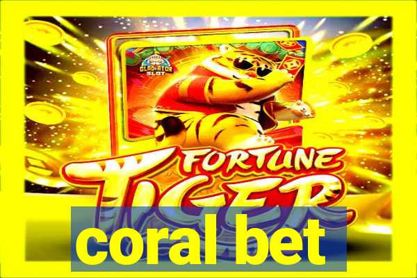 coral bet