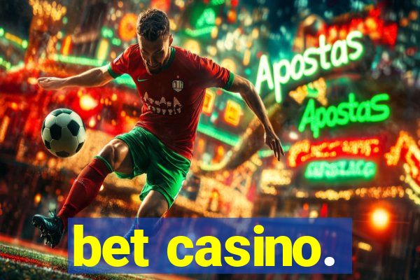 bet casino.