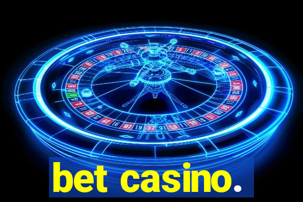 bet casino.