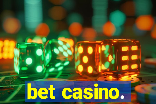 bet casino.