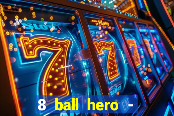 8 ball hero - jogo de bilhar