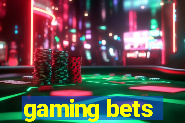 gaming bets