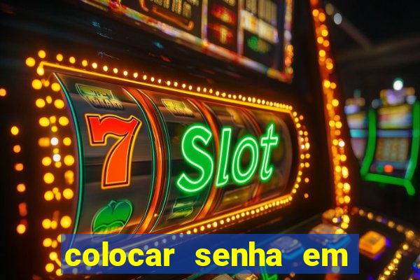 colocar senha em pasta windows