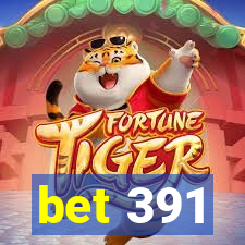 bet 391