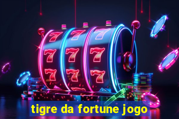 tigre da fortune jogo