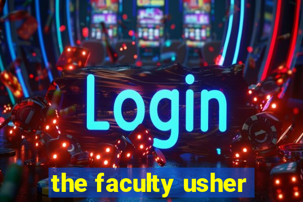 the faculty usher