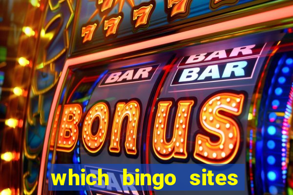 which bingo sites offer the best bonuses