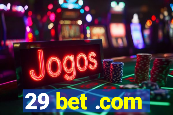 29 bet .com