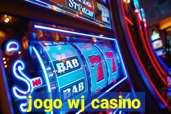 jogo wj casino