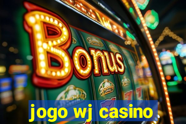 jogo wj casino