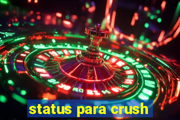 status para crush