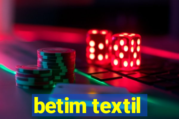 betim textil