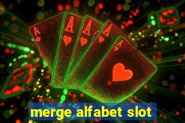 merge alfabet slot