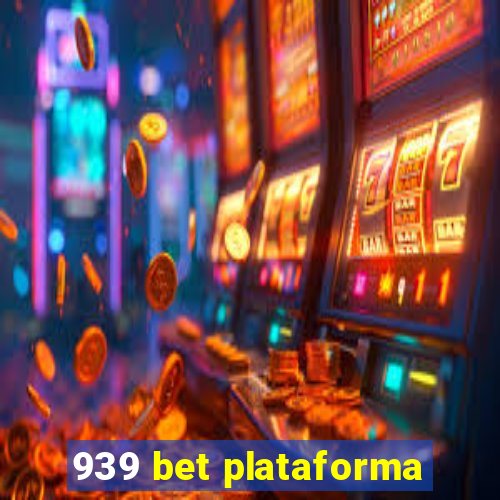 939 bet plataforma