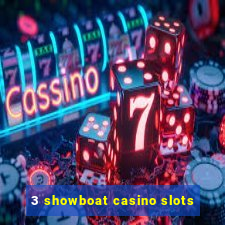 3 showboat casino slots