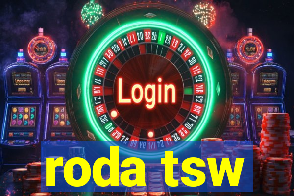 roda tsw