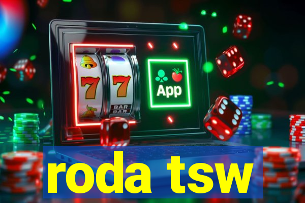 roda tsw